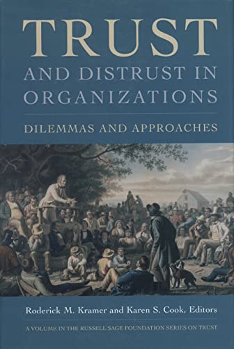 Trust and Distrust In Organizations: Dilemmas and Approaches (Russell Sage Foundation Series on Trust, Band 7)
