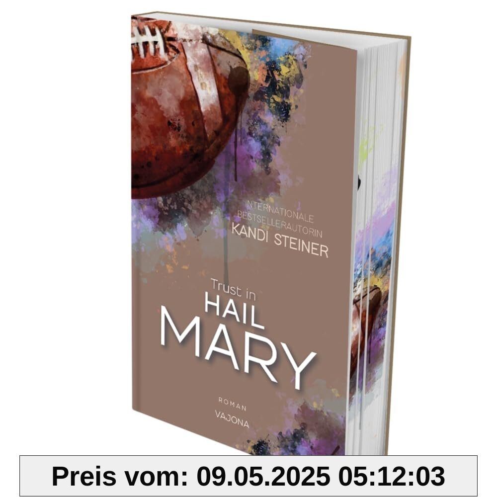 Trust in HAIL MARY (Red Zone Rivals 4): Das Finale einer ergreifenden Football-Reihe von Bestsellerautorin Kandi Steiner. Mit limitiertem Farbschnitt!