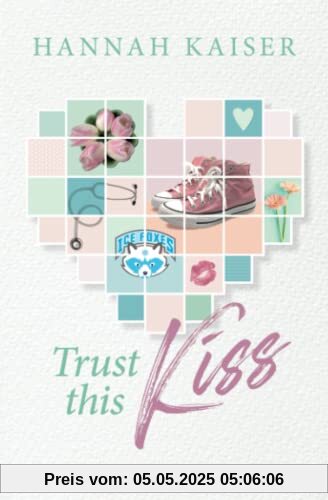 Trust this Kiss: Liebesroman Trust this Kiss: Liebesroman