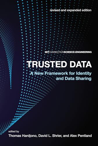 Trusted Data, revised and expanded edition: A New Framework for Identity and Data Sharing (Mit Connection Science & Engineering) von MIT Press