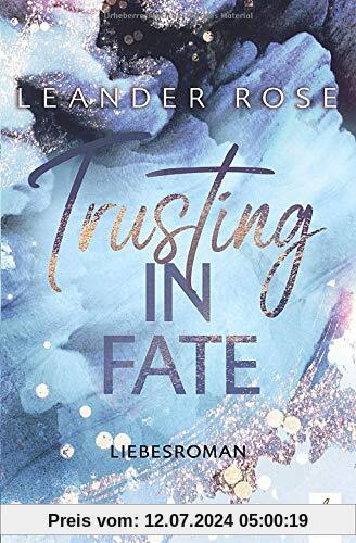 Trusting in Fate: Liebesroman (Los-Angeles Lovestorys, Band 3)