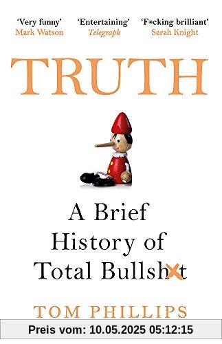 Truth: A Brief History of Total Bullsh*t Truth: A Brief History of Total Bullsh*t