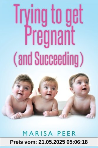 Trying to get Pregnant (and Succeeding)