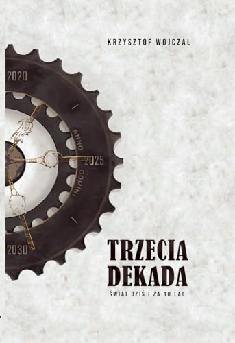 Trzecia dekada: Świat dziś i za 10 lat