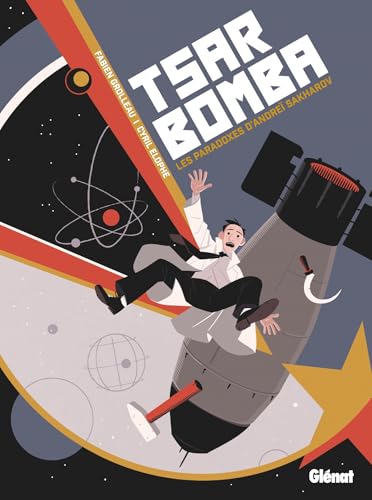 Tsar Bomba: Les paradoxes d'Andreï Sakharov Tsar Bomba: Les paradoxes d'Andreï Sakharov von GLENAT