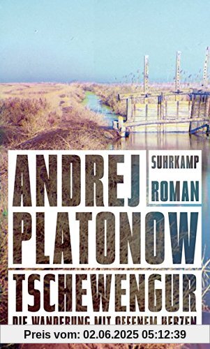 Tschewengur: Die Wanderung mit offenem Herzen. Roman Tschewengur: Die Wanderung mit offenem Herzen. Roman