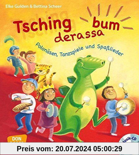 Tschingderassabum - Polonäsen, Tanzspiele und Spaßlieder: Zum Feiern in Kita und Grundschule
