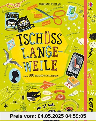 Tschüss Langeweile: über 100 Beschäftigungsideen