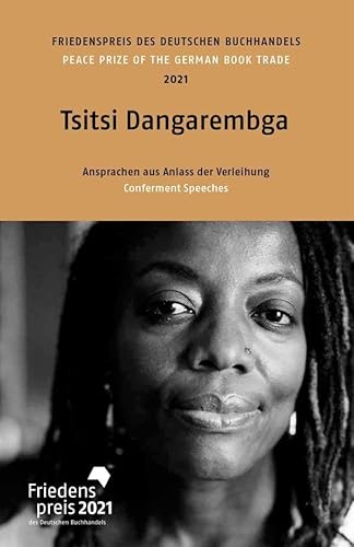 Tsitsi Dangarembga: Friedenspreis des deutschen Buchhandels 2021. Ansprachen aus Anlass der Verleihung. Laudatio: Auma Obama (Friedenspreis des ... - Ansprachen aus Anlass der Verleihung) von MVB GmbH
