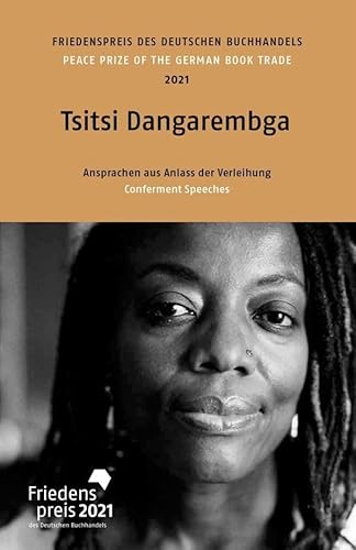 Tsitsi Dangarembga: Friedenspreis des deutschen Buchhandels 2021. Ansprachen aus Anlass der Verleihung. Laudatio: Auma Obama (Friedenspreis des ... - Ansprachen aus Anlass der Verleihung)
