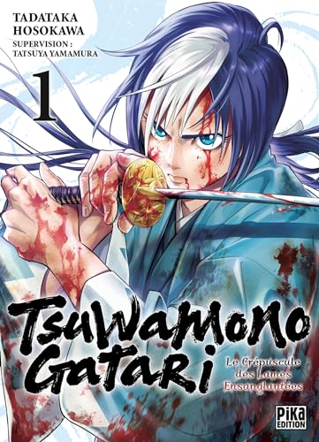 Tsuwamonogatari T01: Le crépuscule des lames ensanglantées von PIKA