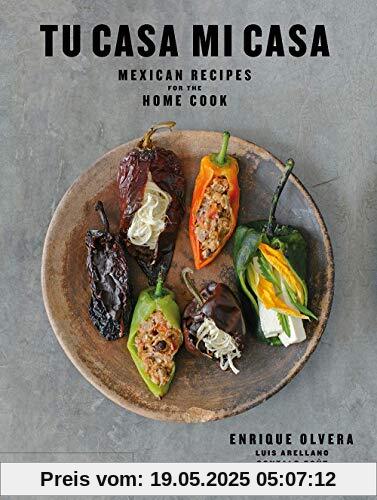 Tu Casa Mi Casa: Mexican Recipes for the Home Cook
