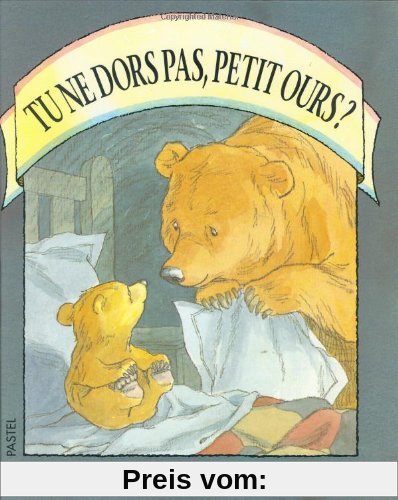 Tu NE Dors Pas, Petit Ours?: Can't You Sleep, Little Bear? (Pastel)