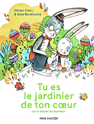 Tu Es Le Jardinier De Ton Coeur: Ou le secret du bonheur