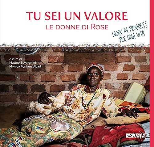 Tu sei un valore. Le donne di Rose. Work in progress per una vita (Il villaggio dell'educazione) von Itaca (Castel Bolognese)