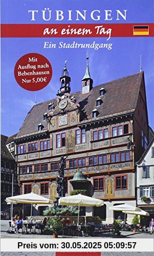 Tübingen an einem Tag: Ein Stadtrundgang