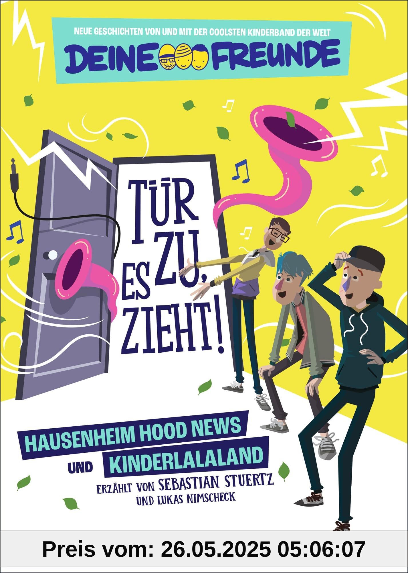 Tür zu, es zieht! Hausenheim Hood News und Kinderlalaland. Band 1: Neue Geschichten von und mit der coolsten Kinderband der Welt - Deine Freunde. Für Kinder ab 7 Jahren Tür zu, es zieht! Hausenheim Hood News und Kinderlalaland. Band 1: Neue Geschichten von und mit der coolsten Kinderband der Welt - Deine Freunde. Für Kinder ab 7 Jahren