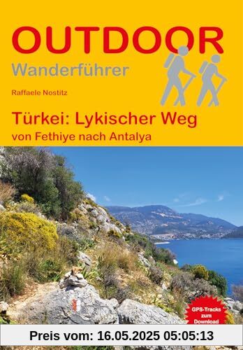 Türkei: Lykischer Weg: von Fethiye nach Antalya (Outdoor Wanderführer)