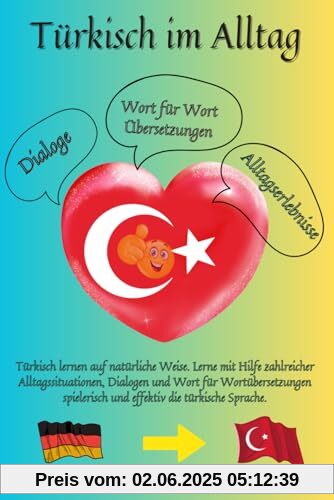 Türkisch im Alltag: Türkisch lernen auf natürliche Weise. Lerne mit Hilfe zahlreicher Alltagssituationen, Dialogen und Wort für Wortübersetzungen spielerisch und effektiv die türkische Sprache. Türkisch im Alltag: Türkisch lernen auf natürliche Weise. Lerne mit Hilfe zahlreicher Alltagssituationen, Dialogen und Wort für Wortübersetzungen spielerisch und effektiv die türkische Sprache.