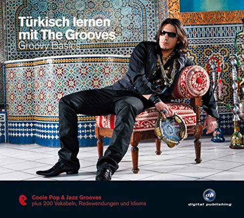 Türkisch lernen mit The Grooves: Groovy Basics.Coole Pop & Jazz Grooves / Audio-CD mit Booklet (The Grooves digital publishing)