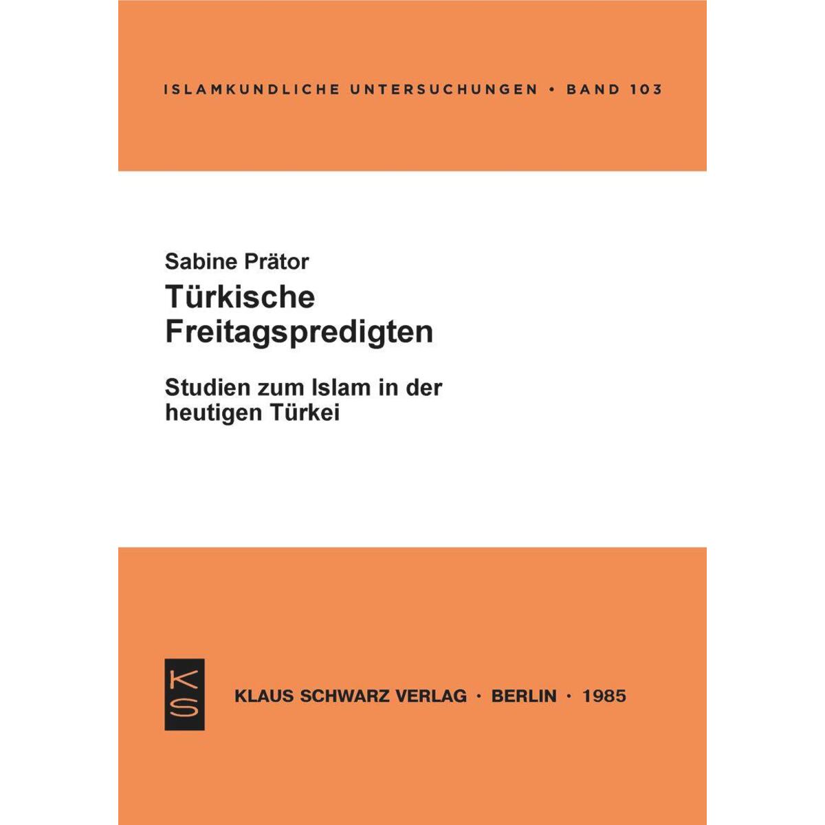 Türkische Freitagspredigten Türkische Freitagspredigten von Klaus Schwarz Verlag