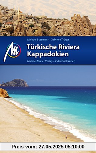 Türkische Riviera - Kappadokien: Reiseführer mit vielen praktischen Tipps