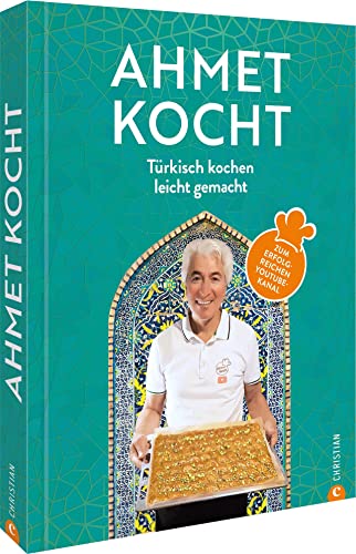 Türkisches Kochbuch – Ahmet kocht: Türkisch kochen leicht gemacht mit den Rezepten aus dem Buch von YouTuber Ahmet (AhmetKocht). Orientalische Küche leicht und lecker.