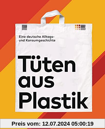 Tüten aus Plastik: Eine deutsche Alltags- und Konsumgeschichte - Aldi, Adidas & Co. – über 260 Plastiktüten aus rund 60 Jahren – für alle Sammler von ... Kultobjekts – mit Plastebeutel aus der DDR