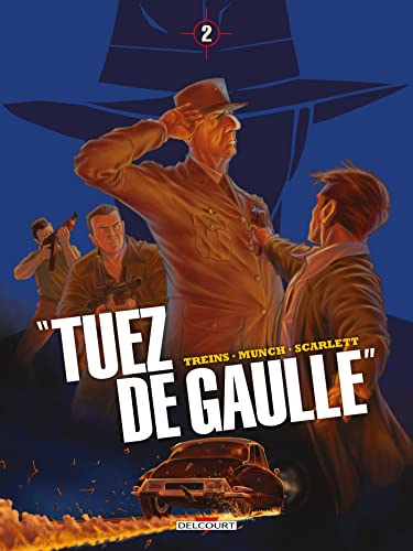 "Tuez de Gaulle !" T02 von DELCOURT