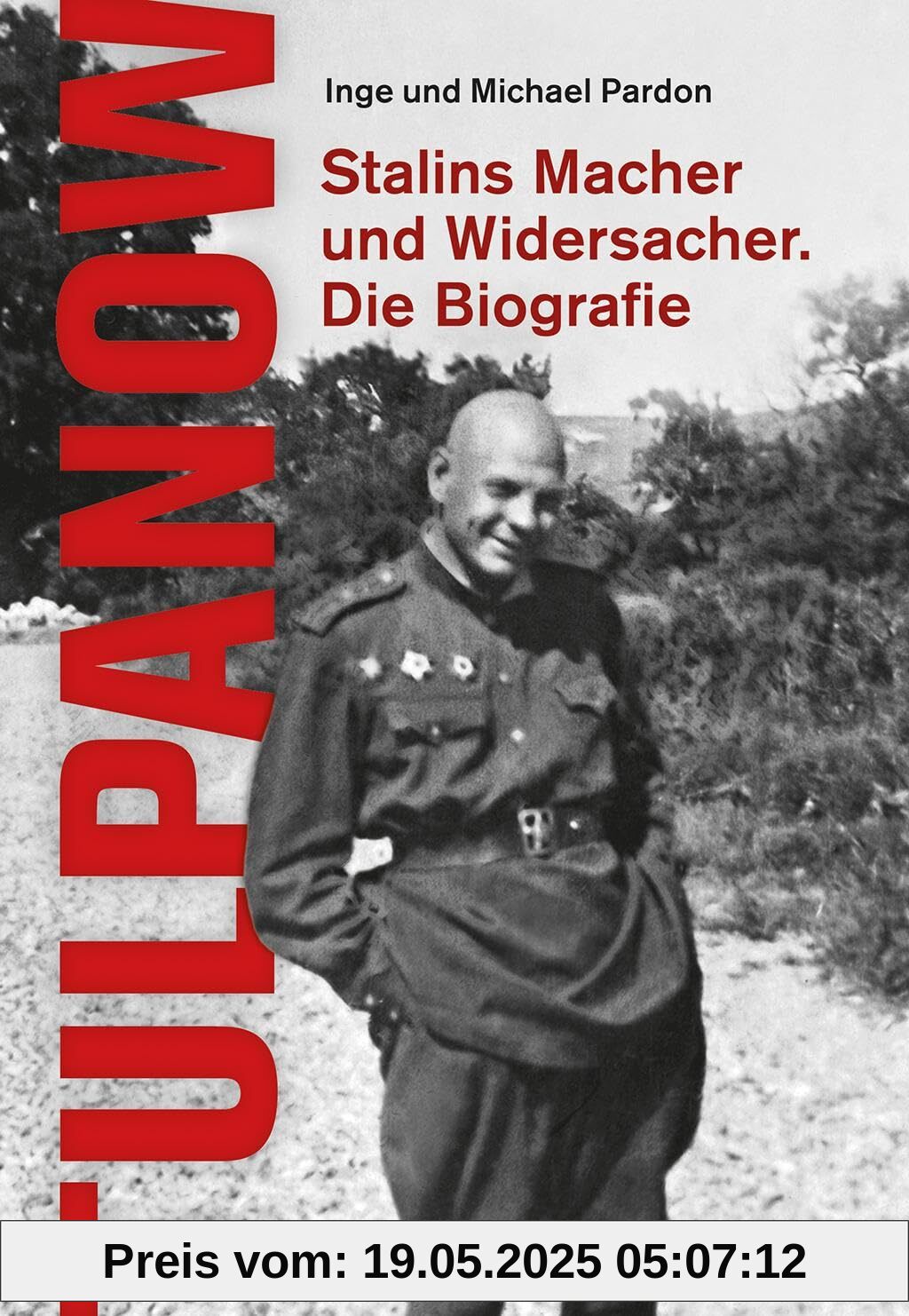 Tulpanow: Stalins Macher und Widersacher. Die Biografie (edition ost)