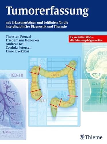 Tumorerfassung: mit Erfassungsbögen und Leitlinien für die interdiszipl. Diagnostik und Therapie Tumorerfassung: mit Erfassungsbögen und Leitlinien für die interdiszipl. Diagnostik und Therapie