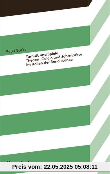 Tumult und Spiele - Theater, Calcio und Jahrmärkte im Italien der Renaissance (Kleine Kulturwissenschaftliche Bibliothek): Theater, Calcio und Karneval im Italien der Renaissance