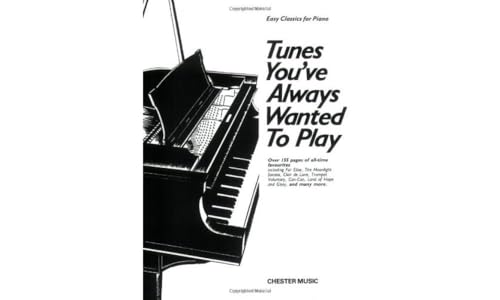 Tunes You've Always Wanted To Play: Piano Solo