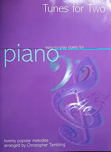 Tunes for Two: Easy Duets for Piano: Grade 1-3 Tunes for Two: Easy Duets for Piano: Grade 1-3