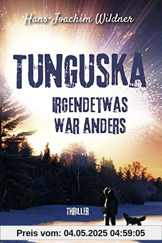 Tunguska: Irgendetwas war anders Tunguska: Irgendetwas war anders