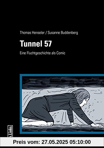 Tunnel 57: Eine Fluchtgeschichte als Comic