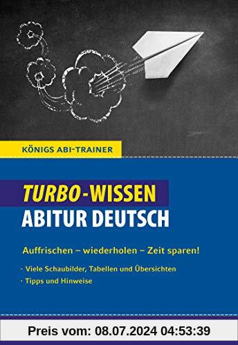 Turbo-Wissen Abitur Deutsch: Auffrischen - wiederholen - Zeit sparen