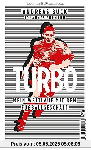 Turbo: Mein Wettlauf mit dem Fußballgeschäft