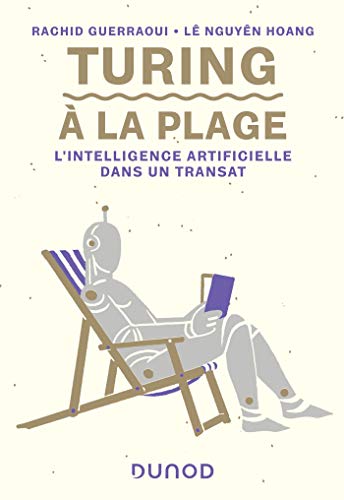 Turing à la plage - L'intelligence artificielle dans un transat: L'intelligence artificielle dans un transat