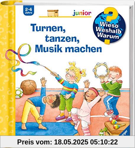 Turnen, tanzen, Musik machen (Wieso? Weshalb? Warum? junior, Band 71)