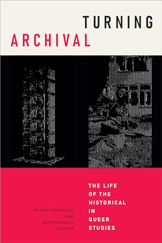 Turning Archival: The Life of the Historical in Queer Studies (Radical Perspectives) von GARDNERS