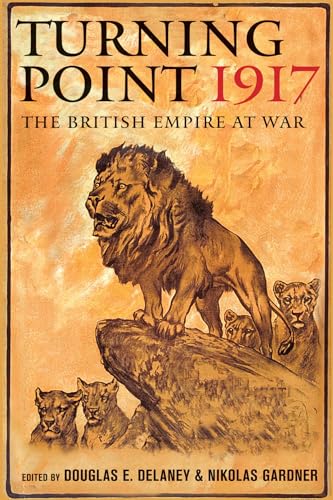 Turning Point 1917: The British Empire at War von UBC Press