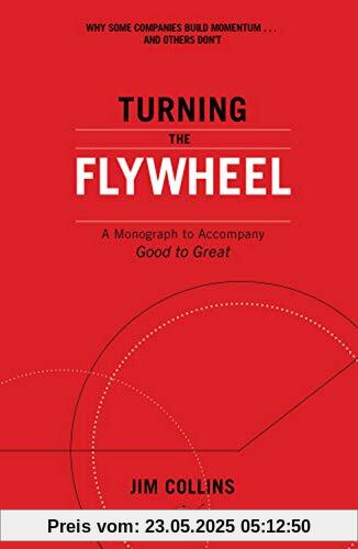 Turning the Flywheel: A Monograph to Accompany Good to Great