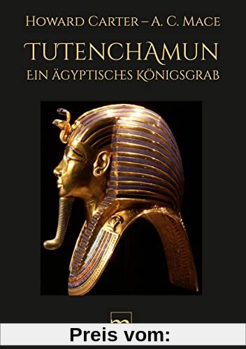 Tutenchamun - Band II: Ein ägyptisches Königsgrab