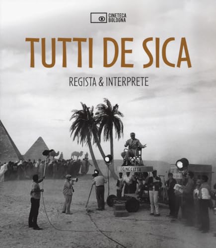 Tutti De Sica. Regista & interprete von Edizioni Cineteca di Bologna