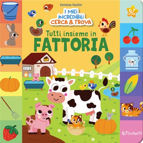 Tutti insieme in fattoria! I miei incredibili cerca e trova. Ediz. illustrata (Star) von Doremì Junior