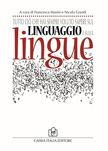 Tutto ciò che hai sempre voluto sapere sul linguaggio e sulle lingue (Linguistica) von Caissa Italia