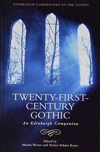 Twenty-First-Century Gothic: An Edinburgh Companion (Edinburgh Companions to the Gothic) von Edinburgh University Press