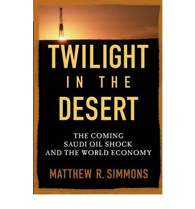 Twilight in the Desert: The Coming Saudi Oil Shock and the World Economy