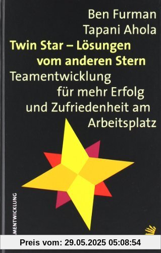 Twin Star - Lösungen vom anderen Stern. Teamentwicklungen für mehr Erfolg und Zufriedenheit am Arbeitsplatz